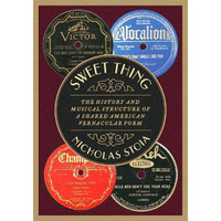 Sweet Thing: The History and Musical Structure of a Shared American Vernacular F [Hardcover]