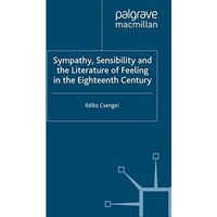 Sympathy, Sensibility and the Literature of Feeling in the Eighteenth Century [Paperback]