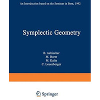 Symplectic Geometry: An Introduction based on the Seminar in Bern, 1992 [Paperback]