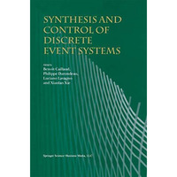 Synthesis and Control of Discrete Event Systems [Paperback]