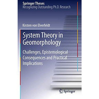 System Theory in Geomorphology: Challenges, Epistemological Consequences and Pra [Hardcover]