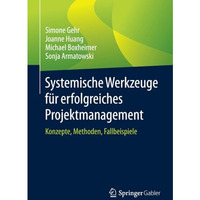 Systemische Werkzeuge f?r erfolgreiches Projektmanagement: Konzepte, Methoden, F [Paperback]