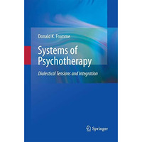 Systems of Psychotherapy: Dialectical Tensions and Integration [Paperback]