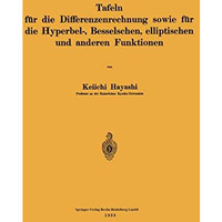 Tafeln f?r die Differenzenrechnung sowie f?r die Hyperbel-, Besselschen, ellipti [Paperback]