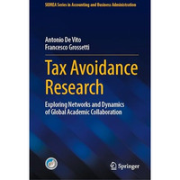 Tax Avoidance Research: Exploring Networks and Dynamics of Global Academic Colla [Hardcover]