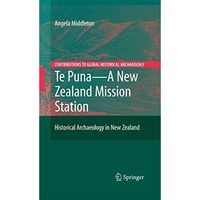 Te Puna - A New Zealand Mission Station: Historical Archaeology in New Zealand [Paperback]