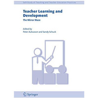 Teacher Learning and Development: The Mirror Maze [Paperback]