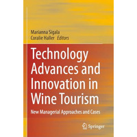 Technology Advances and Innovation in Wine Tourism: New Managerial Approaches an [Paperback]