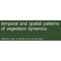 Temporal and spatial patterns of vegetation dynamics [Paperback]