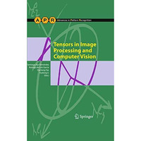 Tensors in Image Processing and Computer Vision [Hardcover]