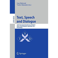 Text, Speech and Dialogue: 14th International Conference, TSD 2011, Pilsen, Czec [Paperback]