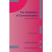 The Aesthetics of Communication: Pragmatics and Beyond [Paperback]