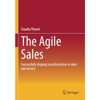 The Agile Sales: Successfully shaping transformation in sales and service [Paperback]