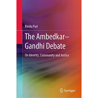 The AmbedkarGandhi Debate: On Identity, Community and Justice [Hardcover]