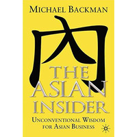 The Asian Insider: Unconventional Wisdom for Asian Business [Hardcover]