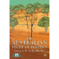 The Australian Study of Politics [Hardcover]