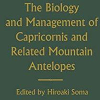 The Biology and Management of Capricornis and Related Mountain Antelopes [Paperback]