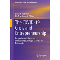 The COVID-19 Crisis and Entrepreneurship: Perspectives and Experiences of Resear [Hardcover]