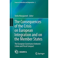 The Consequences of the Crisis on European Integration and on the Member States: [Hardcover]