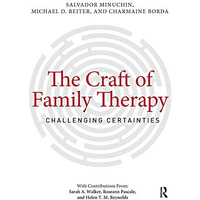 The Craft of Family Therapy: Challenging Certainties [Paperback]