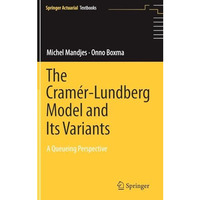 The Cram?rLundberg Model and Its Variants: A Queueing Perspective [Hardcover]