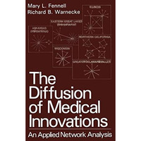 The Diffusion of Medical Innovations: An Applied Network Analysis [Paperback]