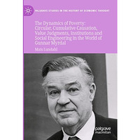 The Dynamics of Poverty: Circular, Cumulative  Causation, Value Judgments, Insti [Paperback]