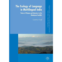 The Ecology of Language in Multilingual India: Voices of Women and Educators in  [Hardcover]