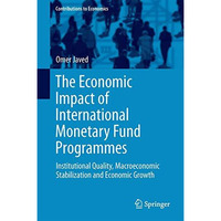 The Economic Impact of International Monetary Fund Programmes: Institutional Qua [Hardcover]