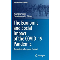 The Economic and Social Impact of the COVID-19 Pandemic: Romania in a European C [Hardcover]