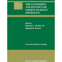 The Economics and Politics of Choice No-Fault Insurance [Paperback]