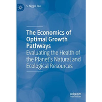 The Economics of Optimal Growth Pathways: Evaluating the Health of the Planets  [Hardcover]