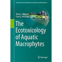 The Ecotoxicology of Aquatic Macrophytes [Hardcover]