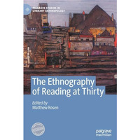 The Ethnography of Reading at Thirty [Hardcover]