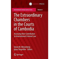 The Extraordinary Chambers in the Courts of Cambodia: Assessing Their Contributi [Hardcover]