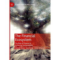 The Financial Ecosystem: The Role of Finance in Achieving Sustainability [Hardcover]