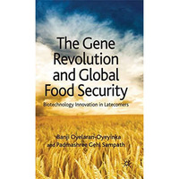 The Gene Revolution and Global Food Security: Biotechnology Innovation in Lateco [Hardcover]