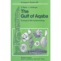 The Gulf of Aqaba: Ecological Micropaleontology [Paperback]