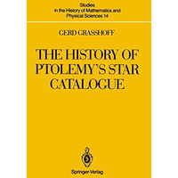 The History of Ptolemys Star Catalogue [Hardcover]