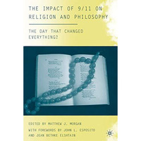 The Impact of 9/11 on Religion and Philosophy: The Day that Changed Everything? [Hardcover]