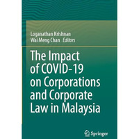 The Impact of COVID-19 on Corporations and Corporate Law in Malaysia [Paperback]