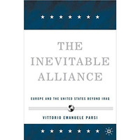 The Inevitable Alliance: Europe and the United States Beyond Iraq [Hardcover]