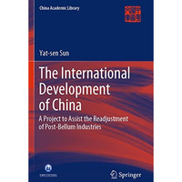 The International Development of China: A Project to Assist the Readjustment of  [Paperback]