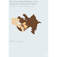 The International Politics of the Armenian-Azerbaijani Conflict: The Original F [Hardcover]