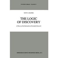 The Logic of Discovery: A Theory of the Rationality of Scientific Research [Paperback]