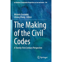 The Making of the Civil Codes: A Twenty-First Century Perspective [Paperback]