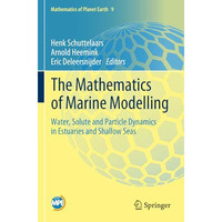 The Mathematics of Marine Modelling: Water, Solute and Particle Dynamics in Estu [Paperback]