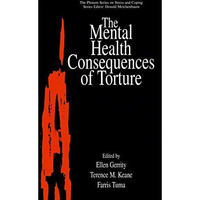 The Mental Health Consequences of Torture [Hardcover]