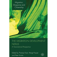 The Migration-Development Nexus: A Transnational Perspective [Hardcover]