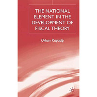 The National Element in the Development of Fiscal Theory [Hardcover]